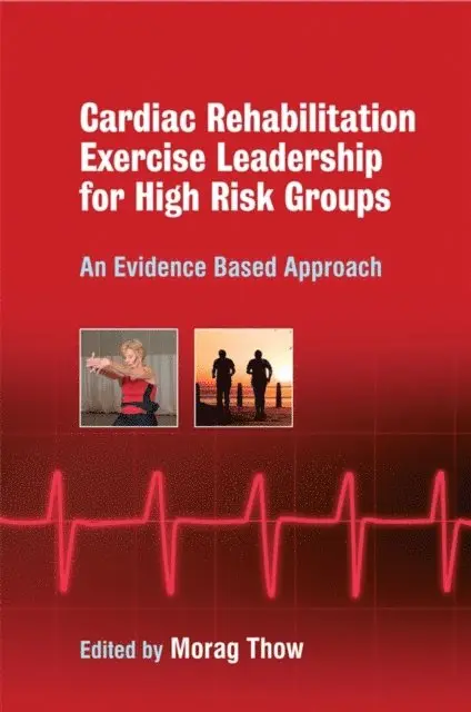 Exercise Leadership in Cardiac Rehabilitation for High Risk Groups