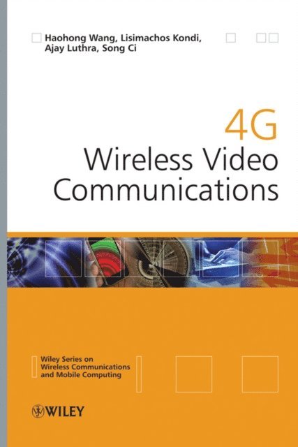 Song Ci, Ajay Luthra, Lisimachos Kondi, Haohong Wang - 4G Wireless Video Communications, E-bok