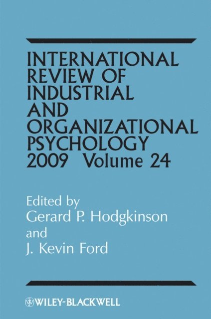 J. Kevin Ford, Gerard P. Hodgkinson - International Review of Industrial and Organizational Psychology 2009, Volume 24, E-bok