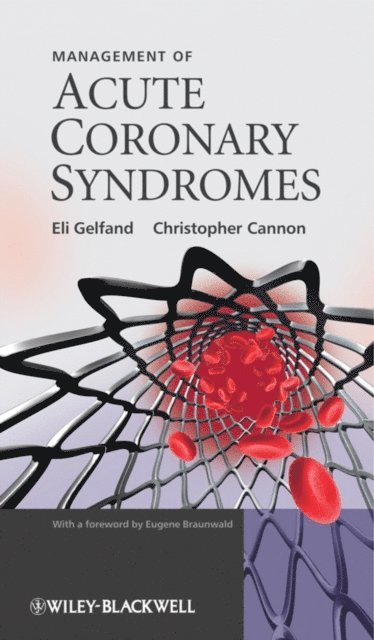 Christopher Cannon, Eli Gelfand - Management of Acute Coronary Syndromes, E-bok