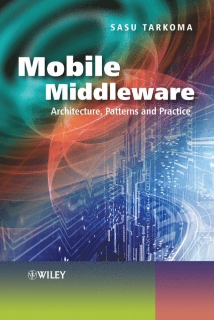Sasu Tarkoma, Jaakko Kangasharju - Mobile Middleware, E-bok