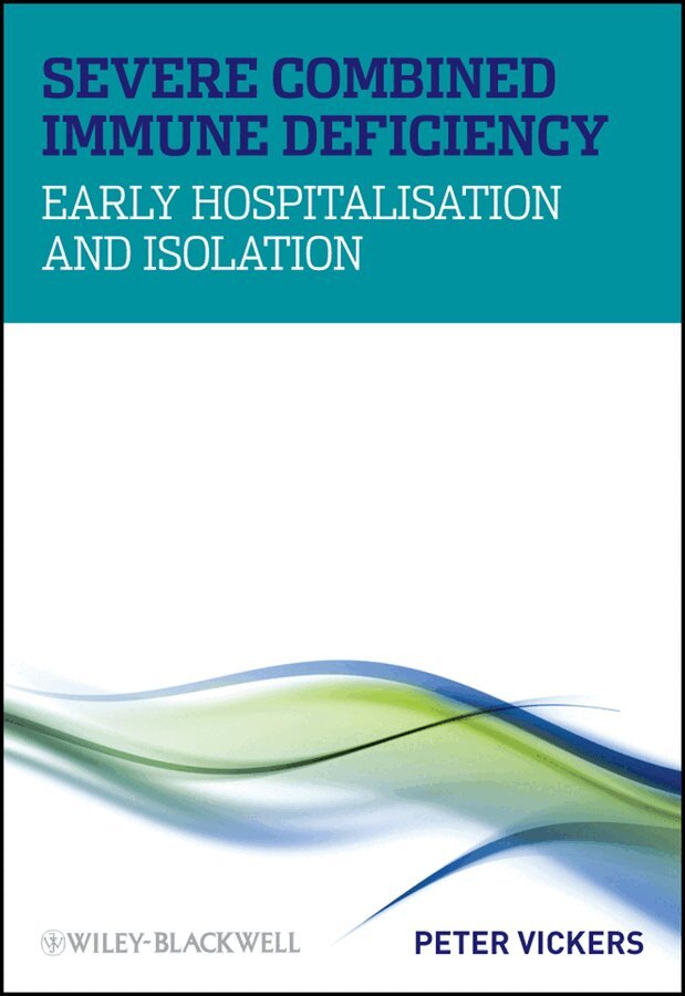 Peter Vickers - Severe Combined Immune Deficiency – Early Hospitalisation and Isolation. Tillgänglighet: Tillfälligt slut