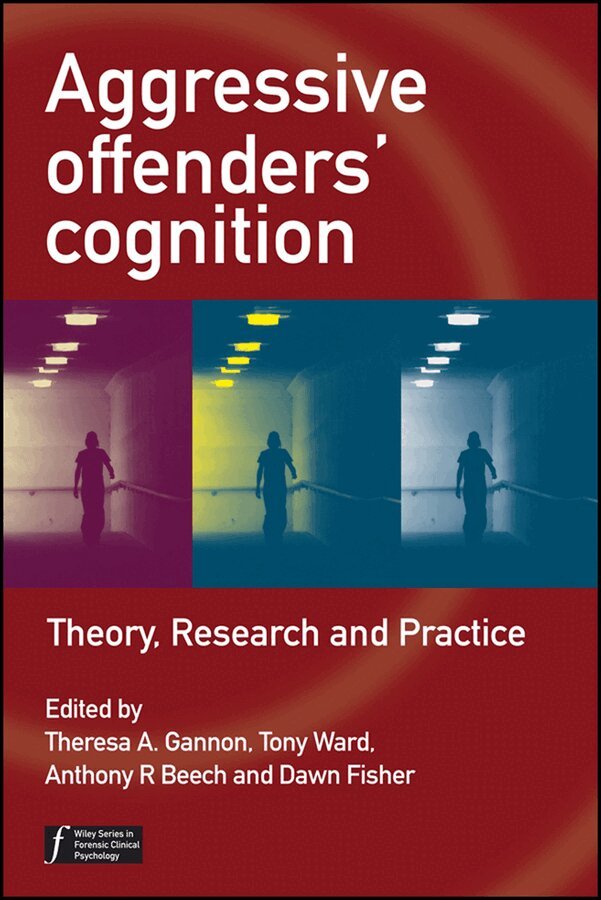 Theresa A. Gannon, Tony Ward, Anthony R. Beech, Dawn Fisher - Aggressive Offenders′ Cognition – Theory, Research and Practice. Tillgänglighet: Tillfälligt slut