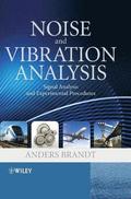 Noise and Vibration Analysis - Signal Analysis and  Experimental Procedures