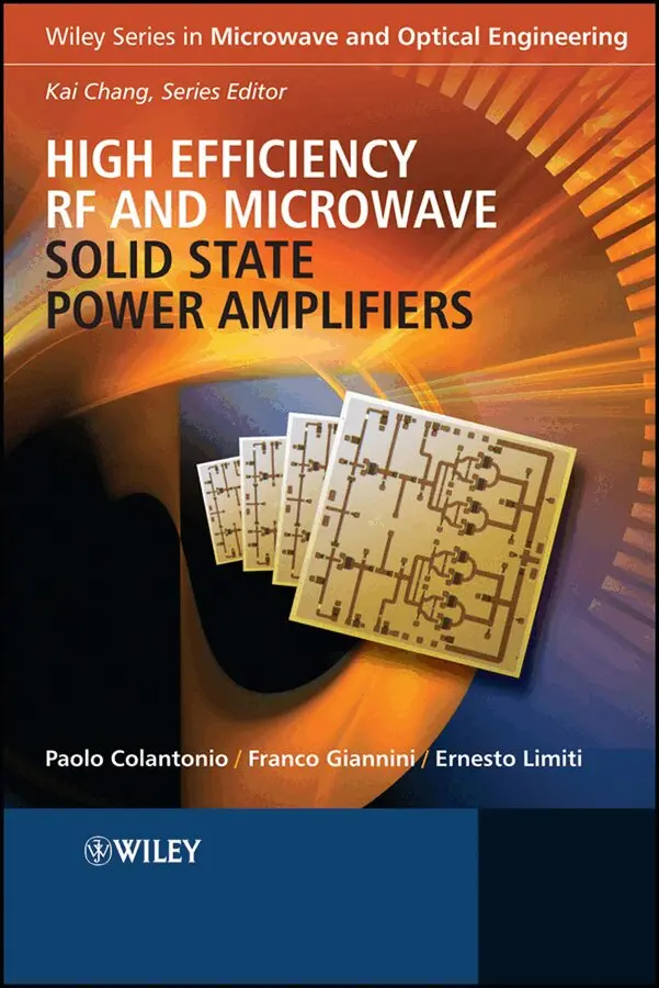 Paolo Colantonio, Franco Giannini, Ernesto Limiti - High Efficiency RF and Microwave Solid State Power  Amplifiers. Tillgänglighet: Tillfälligt slut