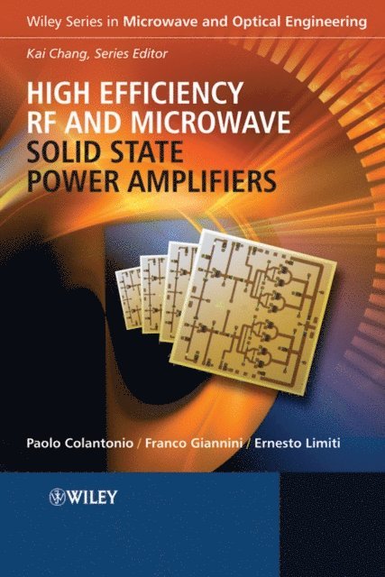Ernesto Limiti, Franco Giannini, Paolo Colantonio - High Efficiency RF and Microwave Solid State Power Amplifiers, E-bok
