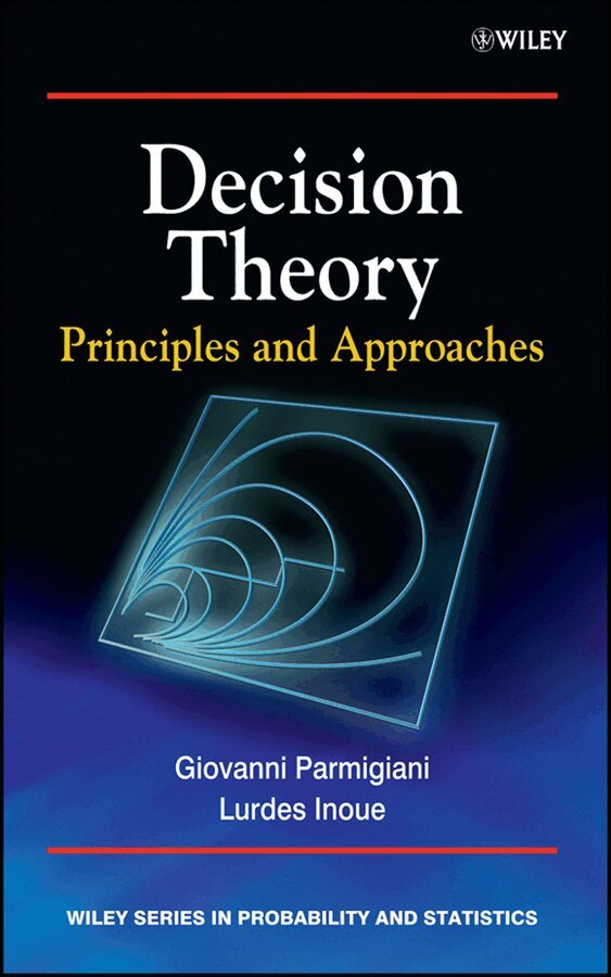 Giovanni Parmigiani, Lurdes Inoue - Decision Theory – Principles and Approaches. Tillgänglighet: Tillfälligt slut