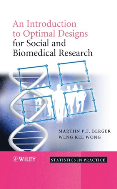 Weng-Kee Wong, Martijn P.F. Berger - Introduction to Optimal Designs for Social and Biomedical Research, E-bok