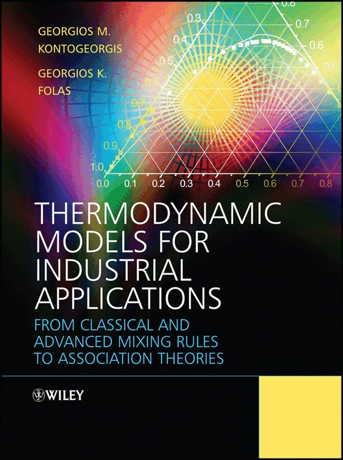 Georgios M. Kontogeorgis, Georgios K. Folas - Thermodynamic Models for Industrial Applications – From Classical and Advanced Mixing Rules to Association Theories. Tillgänglighet: Tillfälligt slut
