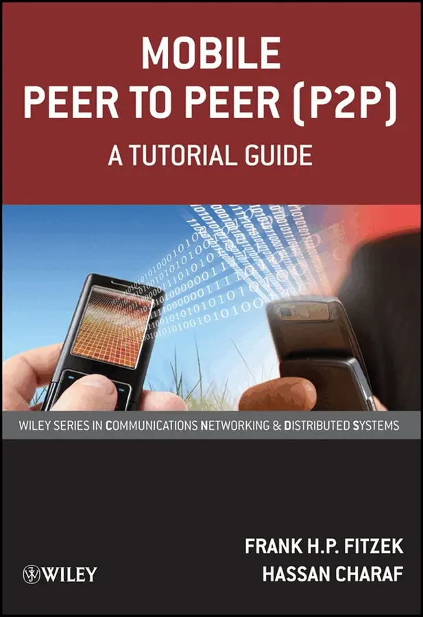 Frank H. P. Fitzek, Hassan Charaf - Mobile Peer to Peer (P2P) – A Tutorial Guide. Tillgänglighet: Tillfälligt slut