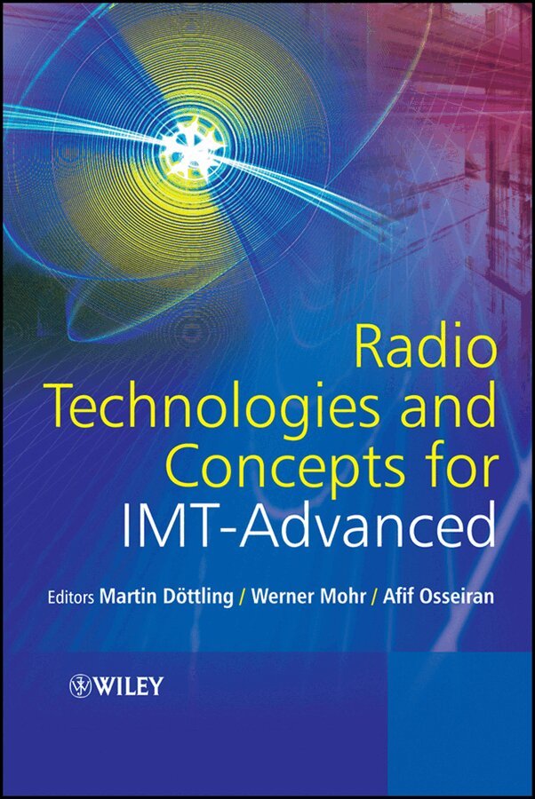 Martin Döttling, Werner Mohr, Afif Osseiran - Radio Technologies and Concepts for IMT–Advanced. Tillgänglighet: Tillfälligt slut