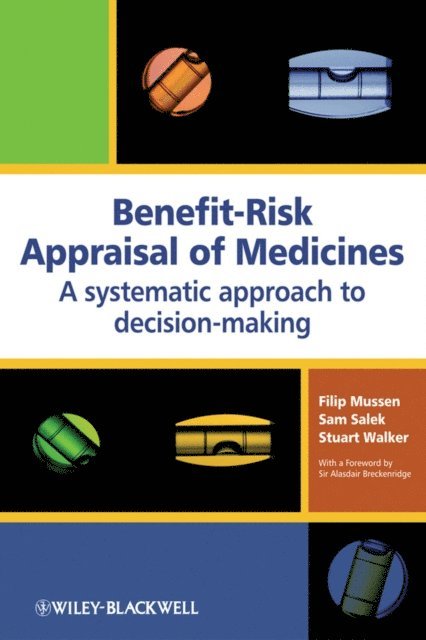 Stuart Walker, Sam Salek, Filip Mussen - Benefit-Risk Appraisal of Medicines, E-bok