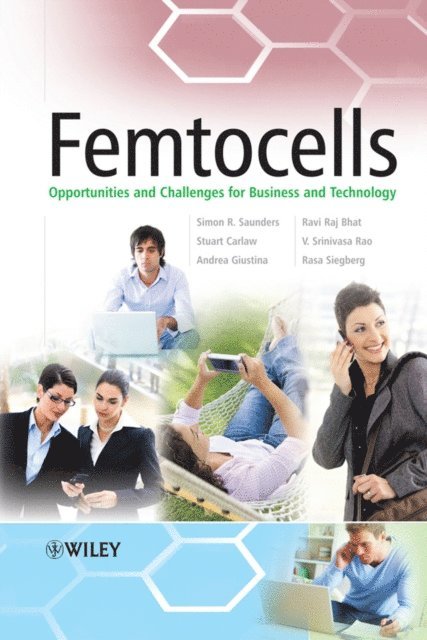 Rasa Siegberg, V. Srinivasa Rao, Ravi Rai Bhat, Andrea Giustina, Stuart Carlaw, Simon R. Saunders - Femtocells, E-bok