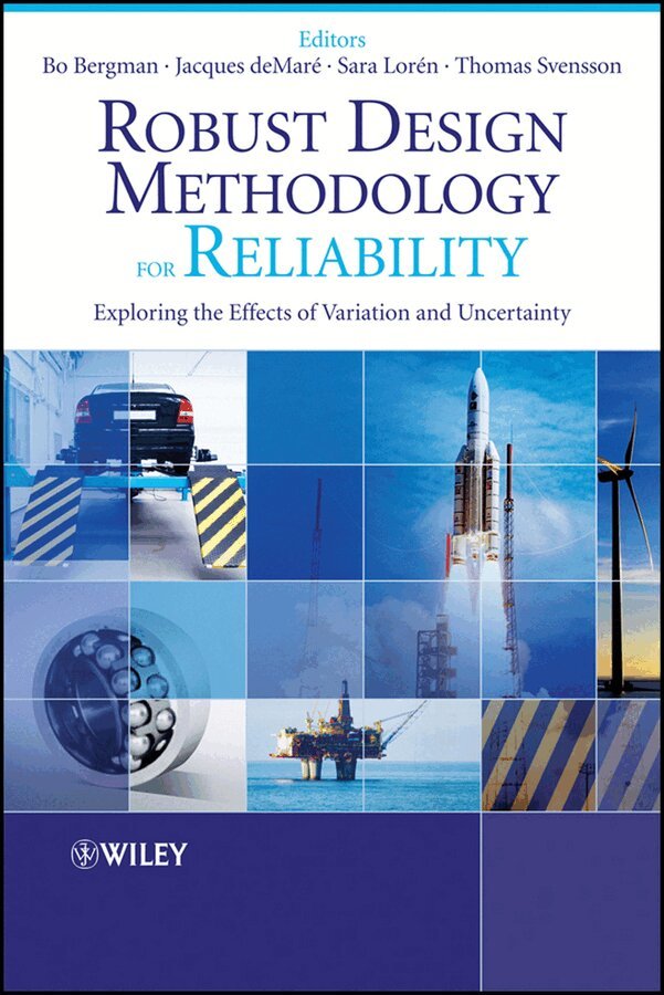 B Bergman - Robust Design Methodology for Reliability O Book – Exploring the Effects of Variation and Uncertainty. Tillgänglighet: Tillfälligt slut