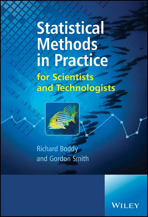 Richard Boddy, Gordon Smith - Statistical Methods in Practice – for Scientists and Technologists. Tillgänglighet: Tillfälligt slut