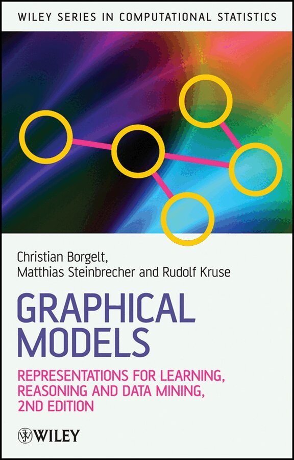 Christian Borgelt, Matthias Steinbrecher, Rudolf R. Kruse - Graphical Models. Tillgänglighet: Tillfälligt slut