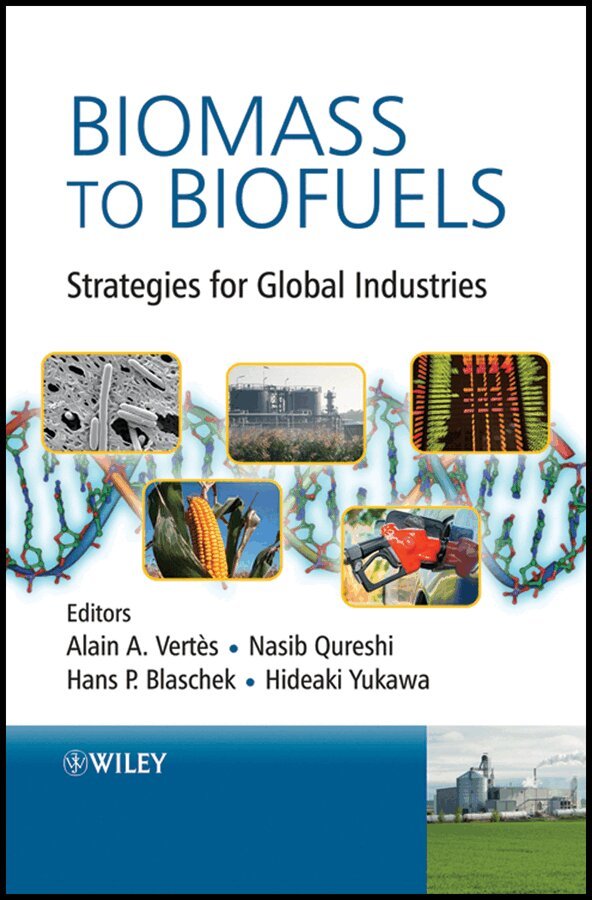 Alain A. Vertes, Nasib Qureshi, Hideaki Yukawa, Hans P. Blaschek - Biomass to Biofuels – Strategies for Global Industries. Tillgänglighet: Tillfälligt slut