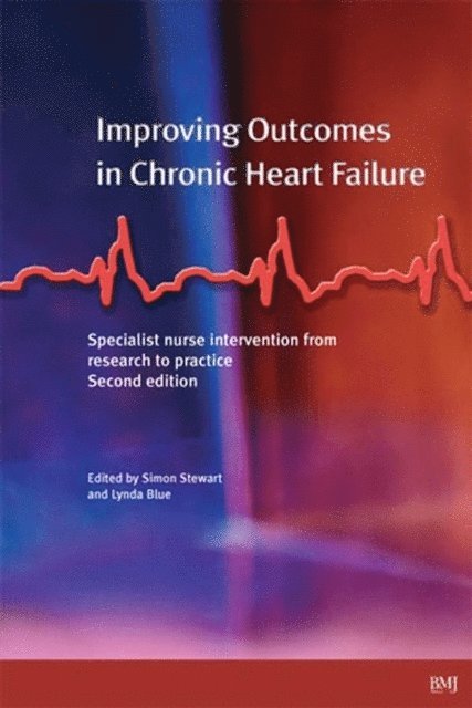 Lynda Blue, Simon Stewart - Improving Outcomes in Chronic Heart Failure, E-bok