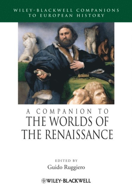 Guido Ruggiero - Companion to the Worlds of the Renaissance, E-bok