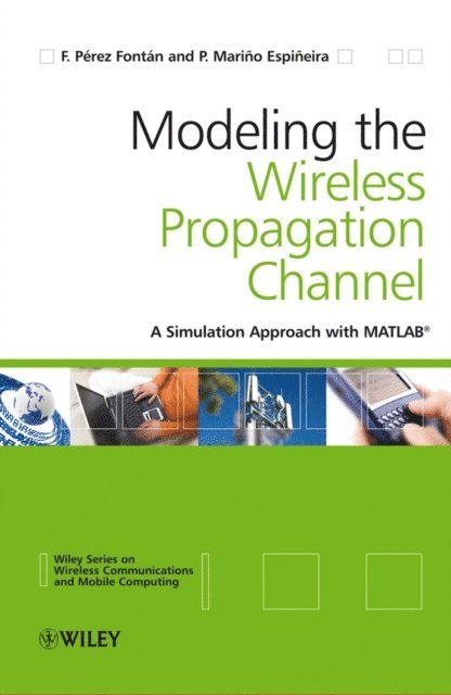 Perfecto Mari o Espi eira, Fernando P rez Font n - Modelling the Wireless Propagation Channel, E-bok