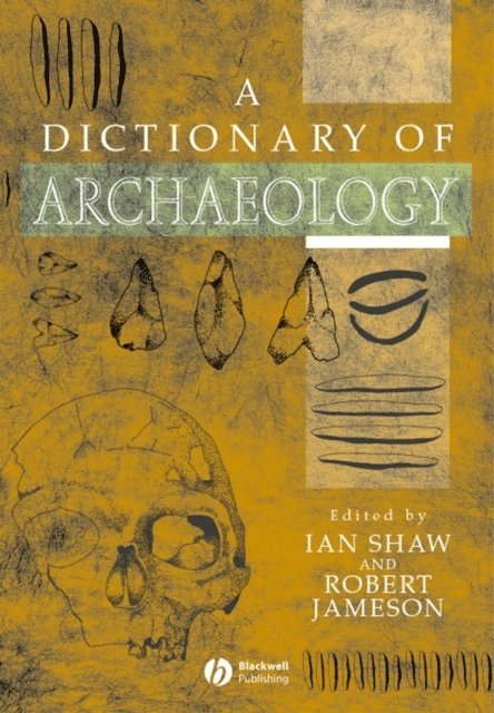Robert Jameson, Ian Shaw - Dictionary of Archaeology, E-bok