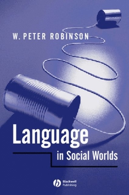 W. Peter Robinson - Language in Social Worlds, E-bok
