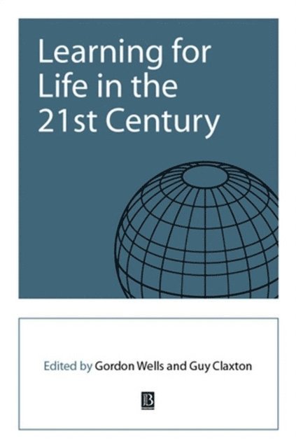 Guy Claxton, Gordon Wells - Learning for Life in the 21st Century, E-bok