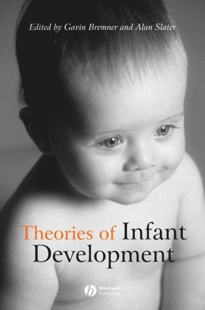 Alan Slater, J. Gavin Bremner - Theories of Infant Development, E-bok