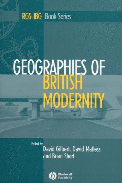 Brian Short, David Matless, David Gilbert - Geographies of British Modernity, E-bok