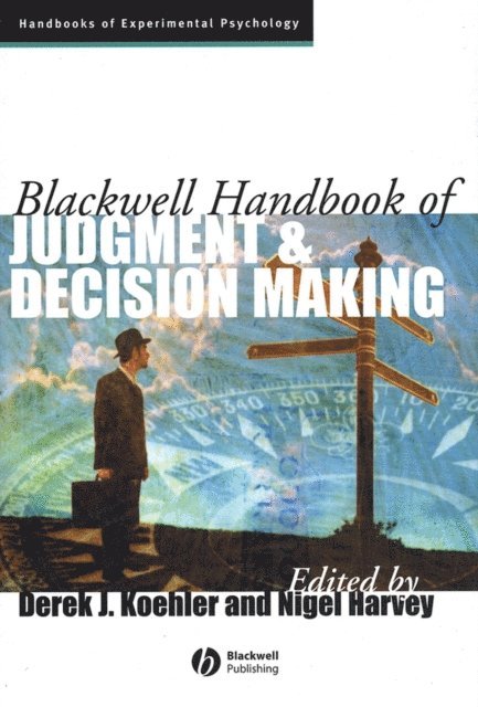 Nigel Harvey, Derek J. Koehler - Blackwell Handbook of Judgment and Decision Making, E-bok