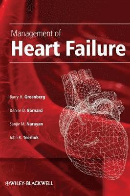 Barry H. Greenberg, Denise Barnard, Sanjiv Narayan, John R. Teerlink - Management of Heart Failure, Inbunden