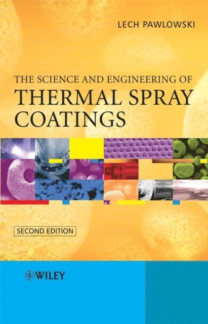 Lech Pawlowski - Science and Engineering of Thermal Spray Coatings, E-bok