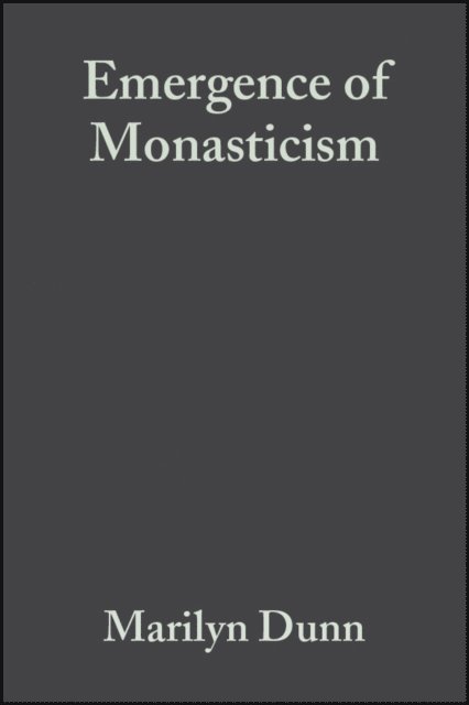 Marilyn Dunn - Emergence of Monasticism, E-bok