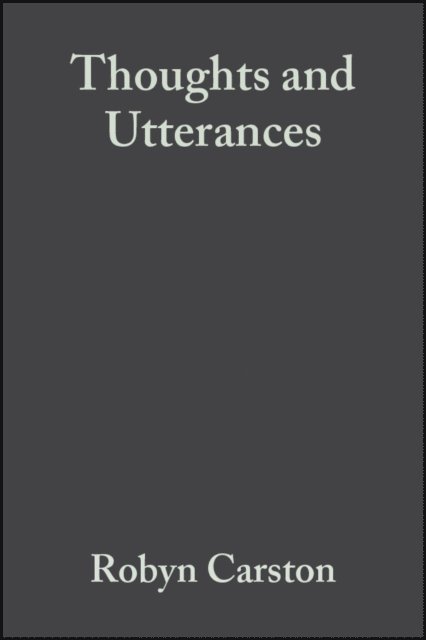 Robyn Carston - Thoughts and Utterances, E-bok