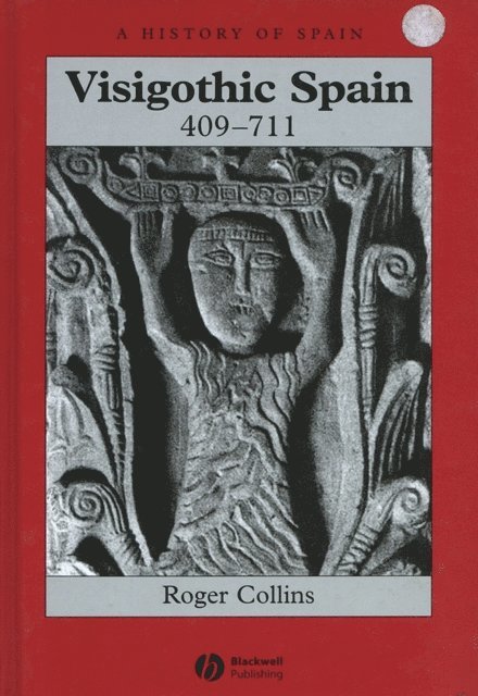 Roger Collins - Visigothic Spain 409 - 711, E-bok