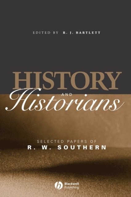 R. W. Southern, Richard J. Bartlett - History and Historians, E-bok