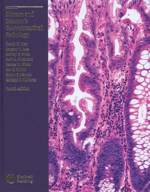Bryan F. Warren, Geraint T. Williams, Nicholas J. Talbot, James M. Sloan, Neal A. Shepherd, Ashley B. Price, Jeremy R. Jass, David W. Day - Morson and Dawson's Gastrointestinal Pathology, E-bok