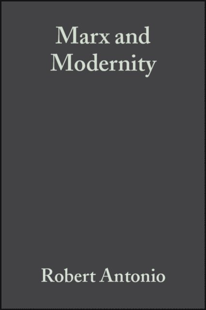 Robert Antonio - Marx and Modernity, E-bok