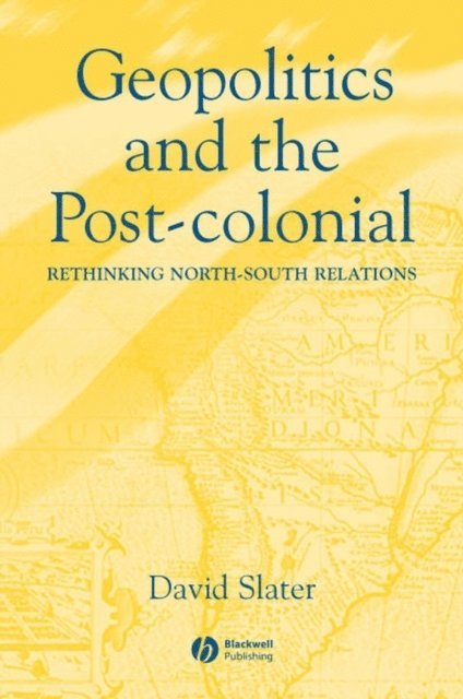 David Slater - Geopolitics and the Post-Colonial, E-bok
