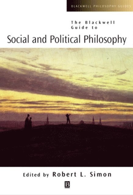 Robert L. Simon - Blackwell Guide to Social and Political Philosophy, E-bok