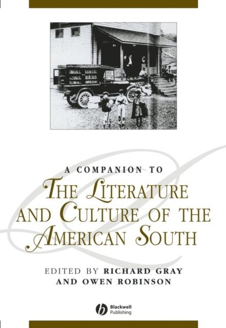Owen Robinson, Richard Gray - Companion to the Literature and Culture of the American South, E-bok