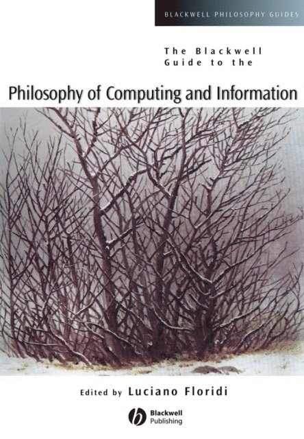 Luciano Floridi - Blackwell Guide to the Philosophy of Computing and Information, E-bok