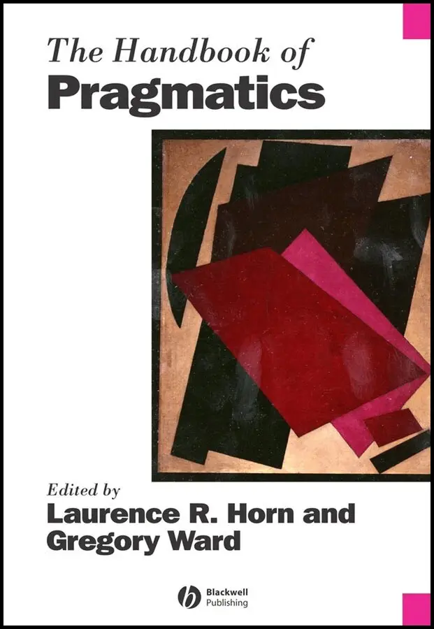Laurence Horn, Gergory Ward - Handbook of Pragmatics. Tillgänglighet: Tillfälligt slut