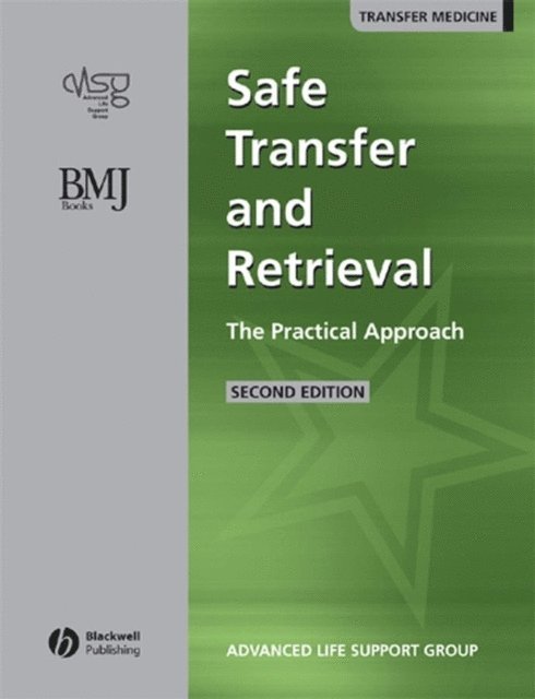 Advanced Life Support Group (ALSG) - Safe Transfer and Retrieval (STaR) of Patients, E-bok