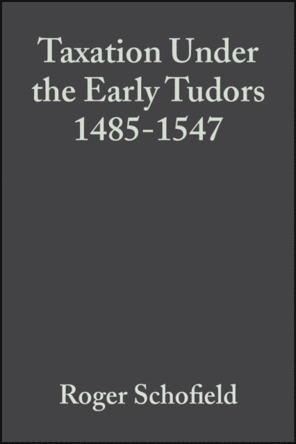 Roger Schofield - Taxation Under the Early Tudors 1485 - 1547, E-bok