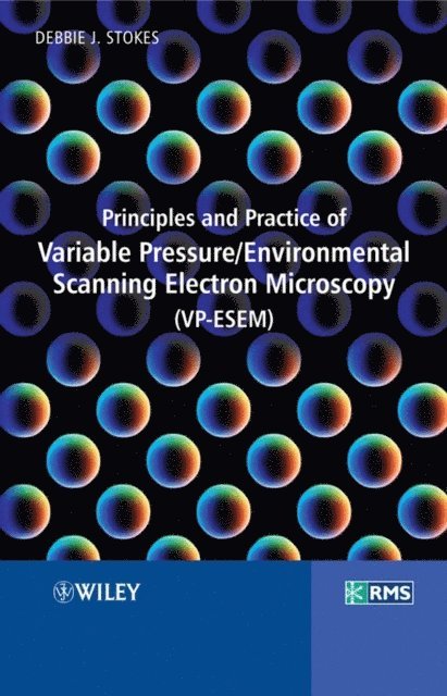 Debbie Stokes - Principles and Practice of Variable Pressure / Environmental Scanning Electron Microscopy (VP-ESEM), E-bok