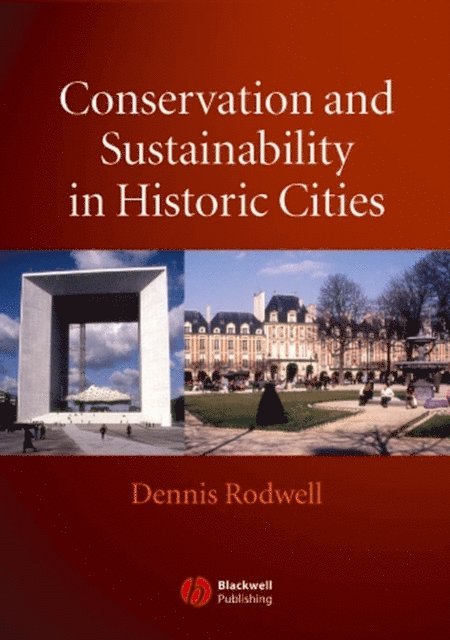 Dennis Rodwell - Conservation and Sustainability in Historic Cities, E-bok