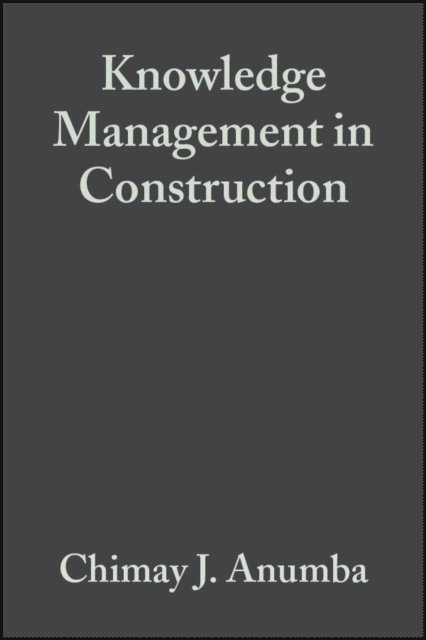 Patricia Carrillo, Charles Egbu, Chimay J. Anumba - Knowledge Management in Construction, E-bok