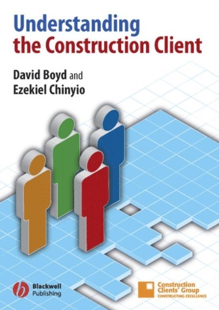 Ezekiel Chinyio, David Boyd - Understanding the Construction Client, E-bok