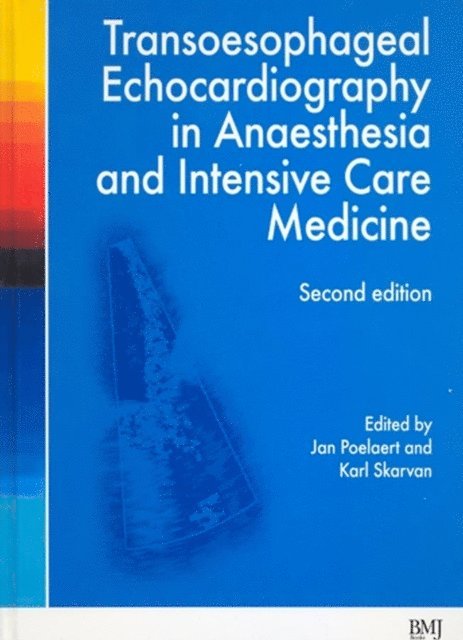 Karl Skarvan, Jan Poelaert - Transoesophageal Echocardiography in Anaesthesia and Intensive Care Medicine, E-bok
